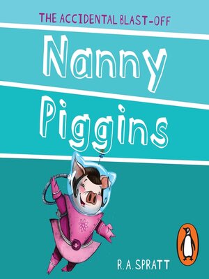 cover image of Nanny Piggins and the Accidental Blast-Off